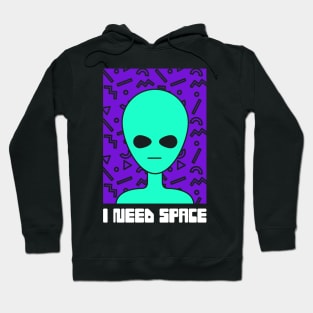 I Need Space | Funny 90s UFO Alien Hoodie